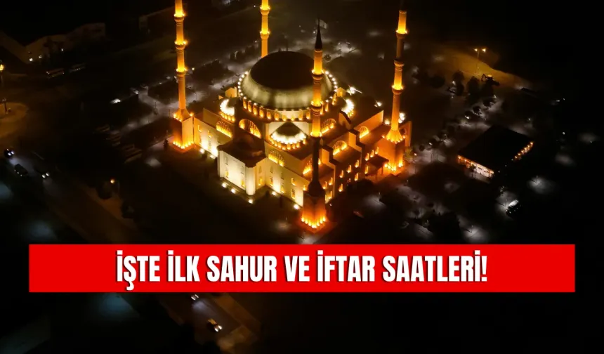 2026 Ramazan İmsakiyesi Belli Oldu! İşte İlk Sahur ve İftar Saatleri!