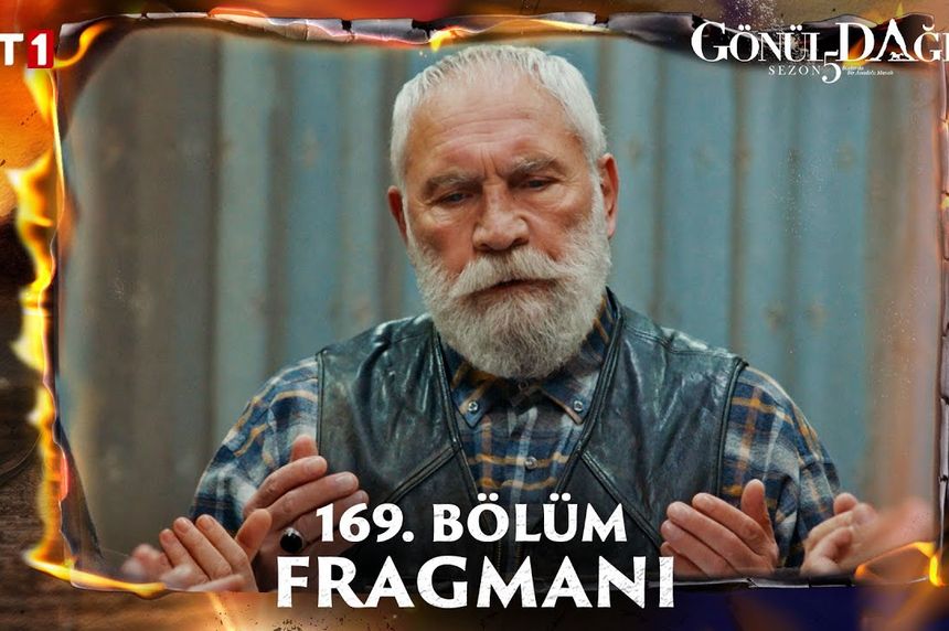 Gönül Dağı 169 Bölüm Fragmanı Yayınlandı! Gönül Dağı Yeni Bölüm'de Neler Olacak?